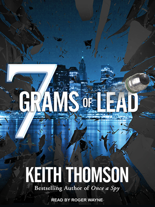Title details for Seven Grams of Lead by Keith Thomson - Available